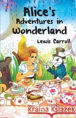 Alice's Adventures in Wonderland Lewis Caroll 9789389843149 Pharos Books