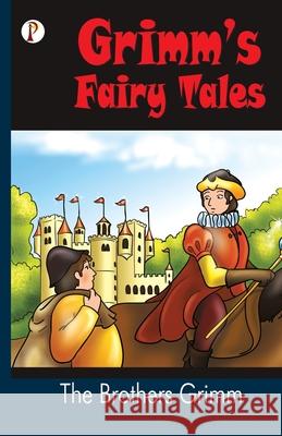 Grimm's Fairy Tales The Brothers Grimm 9789389843743