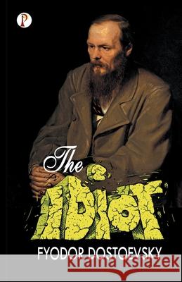 The Idiot Dostoevsky Fyodor Dostoevsky 9789389843804