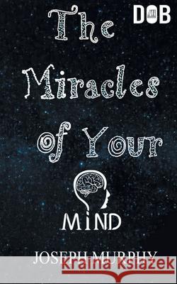 The Miracles of Your Mind Joseph D 9789389847154