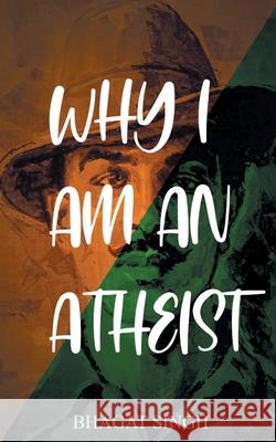 Why I Am an Atheist Bhagat Singh 9789389847260