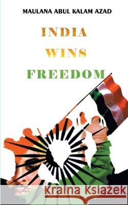 India Wins Freedom A. K. Azad 9789389847819 Delhi Open Books