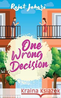 One Wrong Decision Rajat Johari 9789389888287