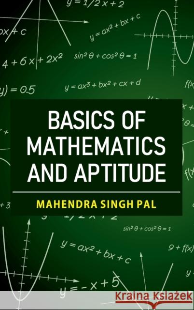 Basics of Mathematics and Aptitude Mahendra Singh Pal 9789389907025