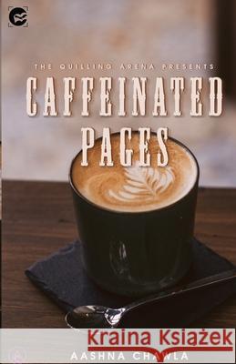 Caffeinated Pages Aashna Chwala   9789389923131