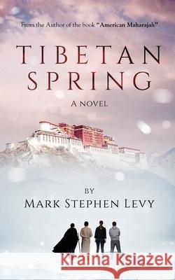 Tibetan Spring Mark Stephen Levy 9789389932461