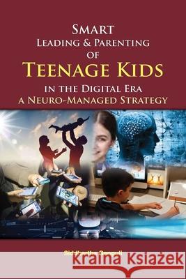 Smart Leading and Parenting of Teenage Kids in the Digital Era Siddhartha Ganguli 9789389934281 Allied Publishers Pvt Ltd
