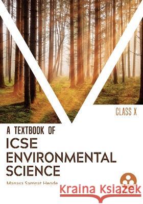 Environmental Science: Textbook for ICSE Class 10 Manasa Sampat Hegde   9789389937978 Oswal Printers & Publishers Pvt Ltd