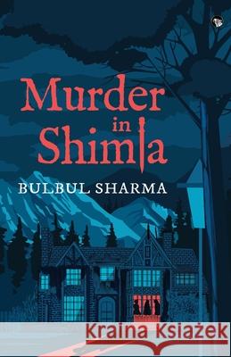 Murder in Shimla Bulbul Sharma 9789389958096 Speaking Tiger Books