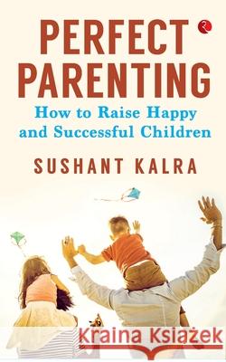 Perfect Parenting (Pb) Sushant Kalra 9789389967678