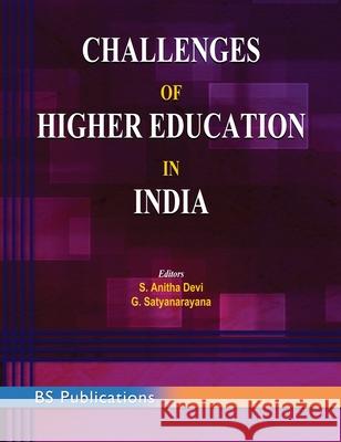 Challenges of Higher Education in India S Anitha Devi, G Satyanarayana 9789389974638 BS Publications