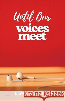 Until Our Voices Meet Biswatosh Sinha 9789389977257
