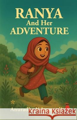 Ranya And Her Adventure Anuradha Velagapudi 9789389977820