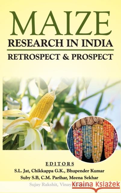 Maize Research In India: Retrospect & Prospect S. L. Jat 9789389992007 New India Publishing Agency- Nipa