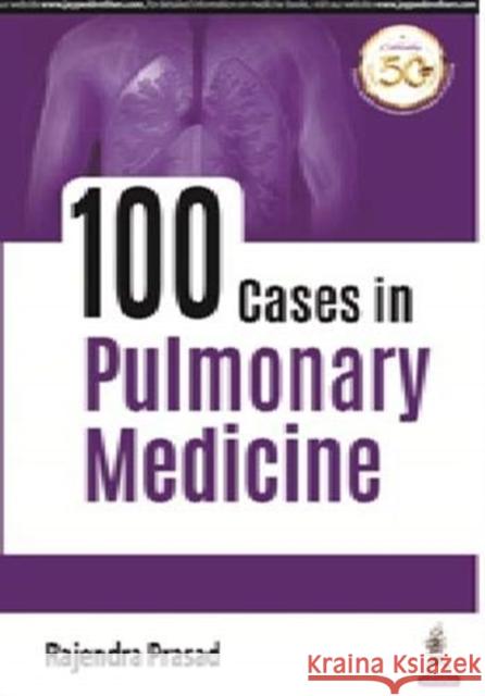 100 Cases in Pulmonary Medicine Rajendra Prasad   9789390020096 