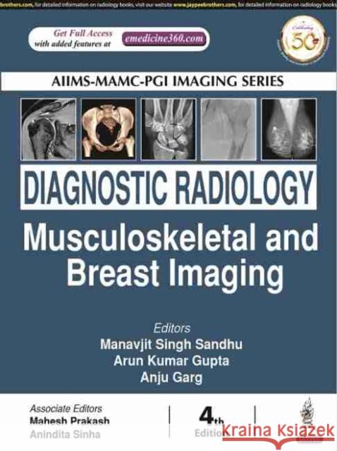 Diagnostic Radiology: Musculoskeletal and Breast Imaging Manavjit Singh Sandhu, Arun Kumar Gupta, Anju Garg 9789390020553 JP Medical Publishers (RJ)