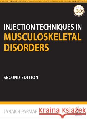 Injection Techniques in Musculoskeletal Disorders Janak Parmar 9789390020638 Jaypee Brothers Medical Publishers