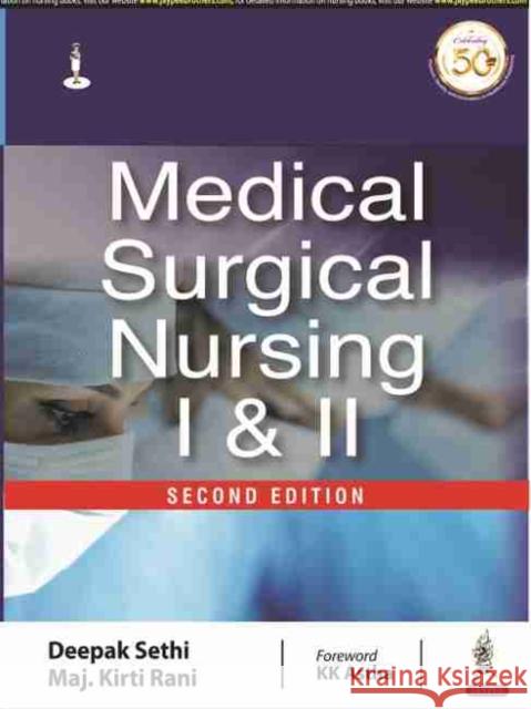 Medical Surgical Nursing I & II Deepak Sethi Rani Kirti Maj  9789390020973 Jaypee Brothers Medical Publishers