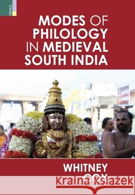 Modes of Philology in Medieval South India Whitney Cox 9789390022328 Primus Books