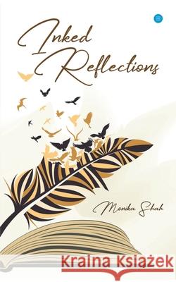 Inked Reflections Monika Shah 9789390034550 Blue Rose Publishers