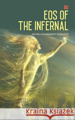 Eos of the Infernal Aritra Chakrabarty SenGupta 9789390040247