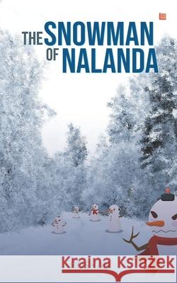 The Snowman of Nalanda Roshan Singh 9789390040353