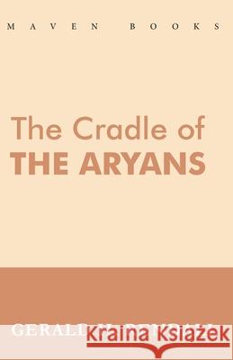 The Cradle of the Aryans Gerald Rendall H 9789390063215