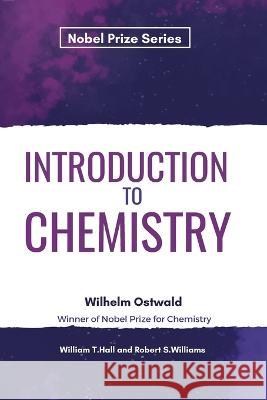 Introduction to Chemistry (Nobel) Wilhelm Ostwald   9789390063420 Mjp Publishers