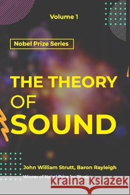 Theory of Sound VOLUME - I John William Strutt Baron Rayleigh  9789390063789