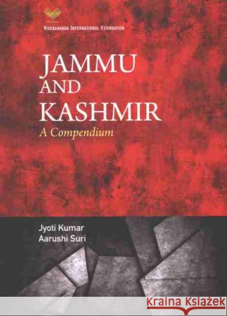 Jammu and Kashmir: A Compendium Jyoti Kumar Aatushi Suri  9789390095063