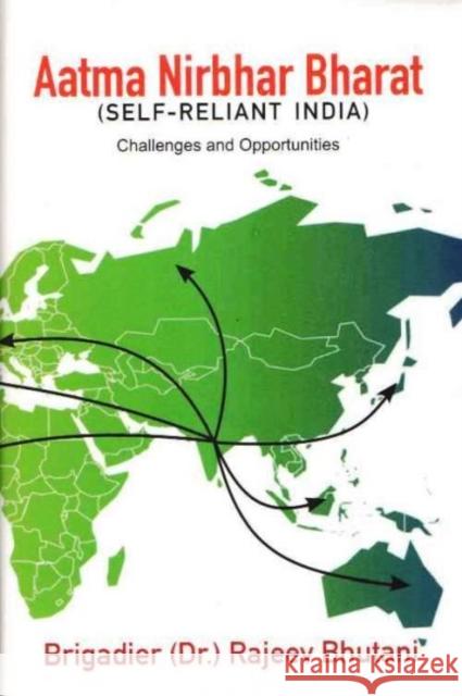 Aatma Nirbhar Bharat (Self-Reliant India): Challenges and Opportunities Rajeev Bhutani   9789390095131 Pentagon Press