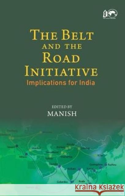 The Belt and the Road Initiative Manish 9789390095360