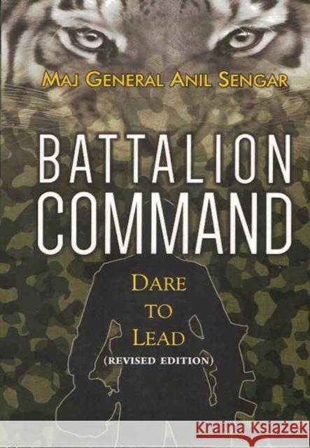 Battalion Command: : Dare to Lead Anil Sengar 9789390095674