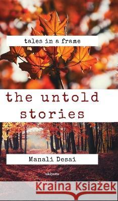 The Untold Stories Manali Desai 9789390160235