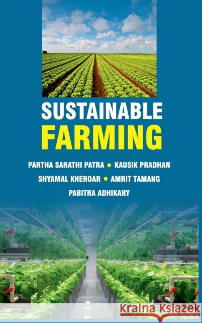 Sustainable Farming Partha Sarathi Patra 9789390175055