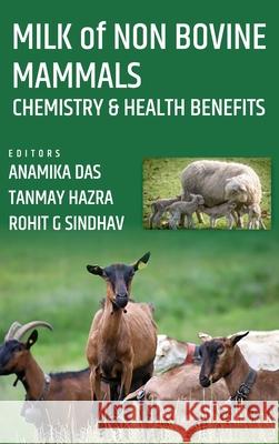 Milk Of Non Bovine Mammals: Chemistry And Health Benefits Anamika Das 9789390175116 New India Publishing Agency- Nipa
