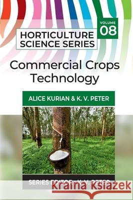 Commercial Crops Technology Kurian Alice K. V. Peter 9789390175260 New India Publishing Agency- Nipa