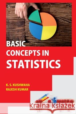 Basic Concepts In Statistics Kushwaha K. S 9789390175369 New India Publishing Agency- Nipa