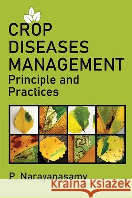 Crop Diseases Management: Principles And Practices P. Narayanasamy 9789390175376 New India Publishing Agency- Nipa