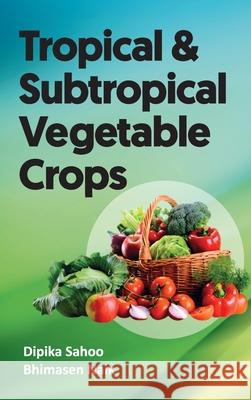 Tropical And Subtropical Vegetable Crops Dipika Sahoo Bhimasen Naik 9789390175512 New India Publishing Agency- Nipa