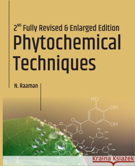 Phytochemical Techniques (2nd Revised And Enlarged Edition) N. Raaman 9789390175956 New India Publishing Agency- Nipa