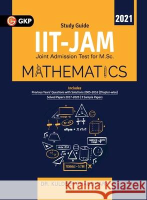 IIT JAM (Joint Admission Test for M.Sc.) 2021 - Mathematics Kuldeep Chaudhary 9789390187379