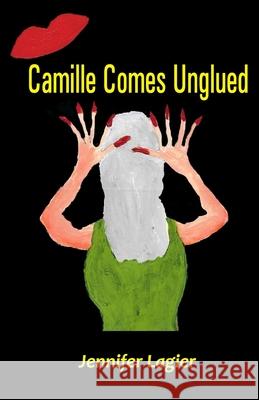 Camille Comes Unglued Jennifer Lagier 9789390202065