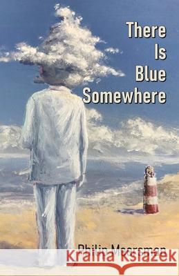 There Is Blue Somewhere Philip Meersman 9789390202966