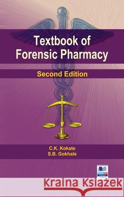 Textbook of Forensic Pharmacy C K Kokate 9789390211166 Pharmamed Press