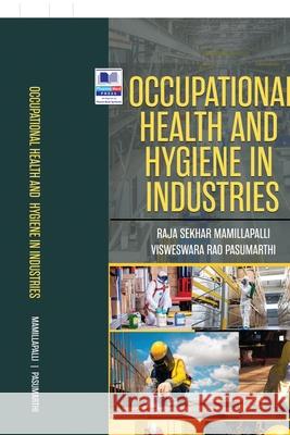 Occupational Health and Hygiene in Industries Raja Sekhar Mamillapalli, Visweswara Rao Pasumarthi 9789390211364 Bsp Books Pvt. Ltd.