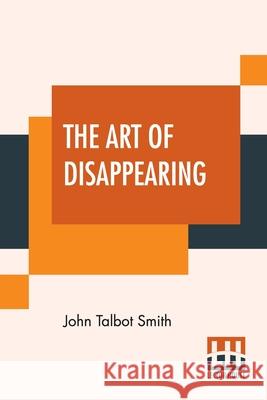 The Art Of Disappearing John Talbot Smith 9789390215041