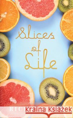 Slices of Life Richa Gupta 9789390223213 Bluerose Publishers Pvt. Ltd.