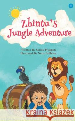 Zhintu's Jungle Adventure Sarina Prajapati 9789390223343