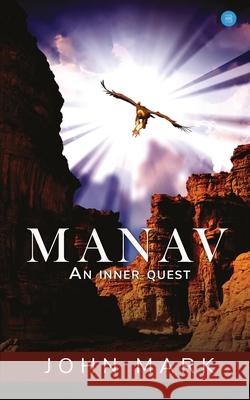 MANAV- An inner Quest. John Mark Rangreji 9789390223732